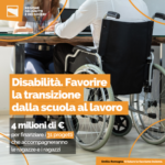 Disabilità, percorsi di transizione dalla scuola al mondo del lavoro: 4 milioni di euro per accompagnare i giovani