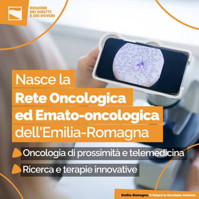 Dall’ospedale al territorio: nasce la Rete Oncologica ed Emato-oncologica dell’Emilia-Romagna